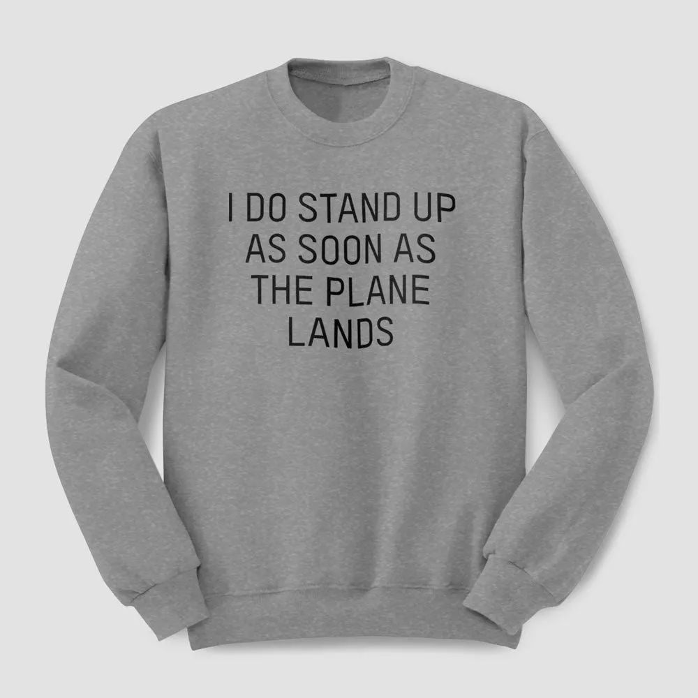 I Do Stand Up - Sweatshirt