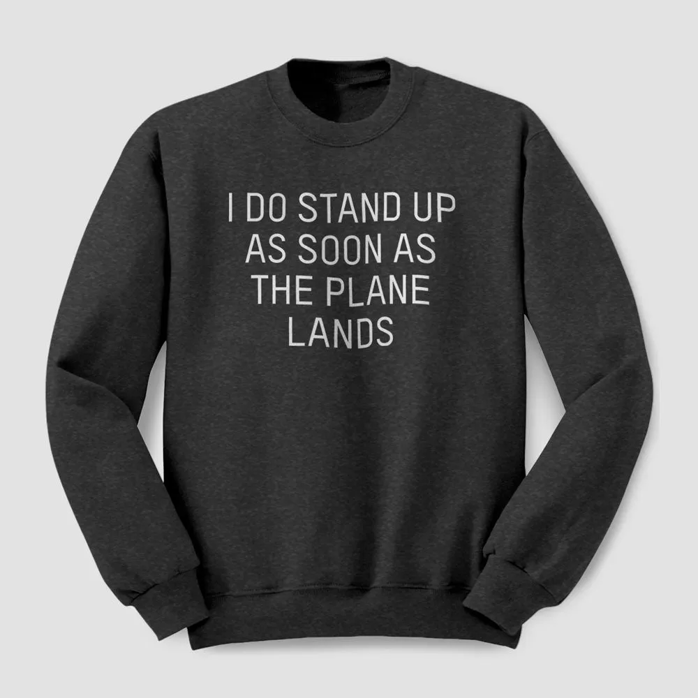 I Do Stand Up - Sweatshirt