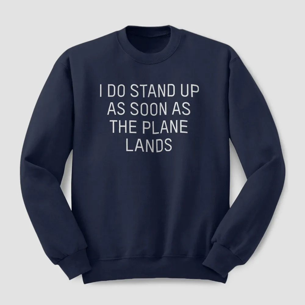 I Do Stand Up - Sweatshirt