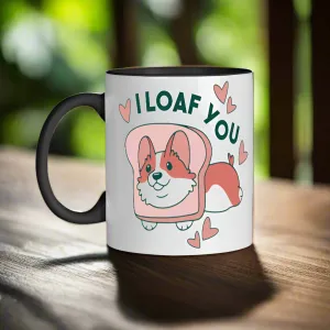 I Loaf You Mug
