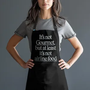 Not Gourmet, at Least Not Airline Food - Kitchen Apron